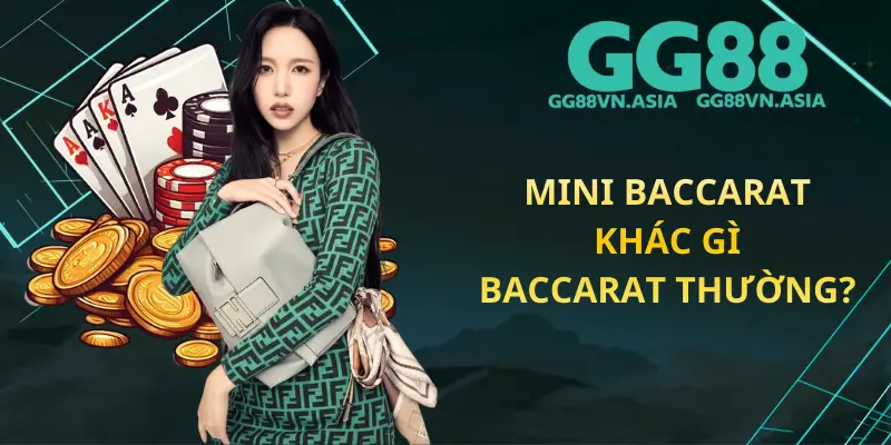 Mini Baccarat Khác Gì Baccarat Thường?